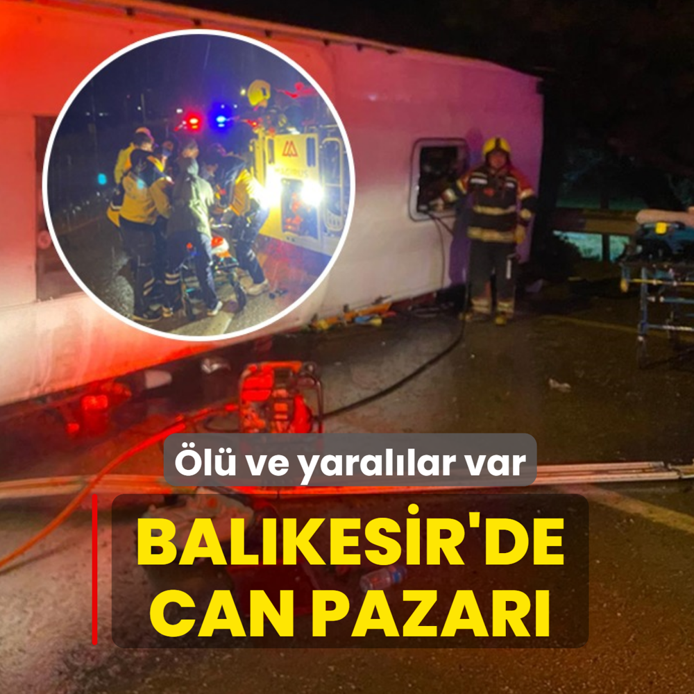Bal�kesir'de can pazar�! Yolcu otob�s� devrildi: �l� ve yaral�lar var