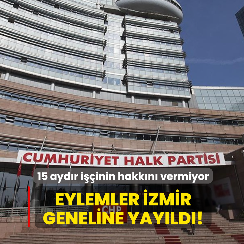 Eylemler �zmir geneline yay�ld�! CHP'li belediyeler 15 ayd�r i��inin hakk�n� vermiyor