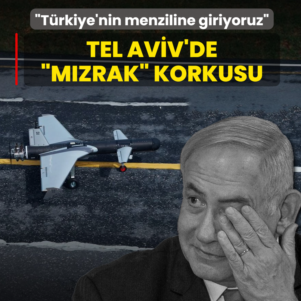 Tel Aviv'de �MIZRAK� korkusu: T�rkiye'nin menziline giriyoruz