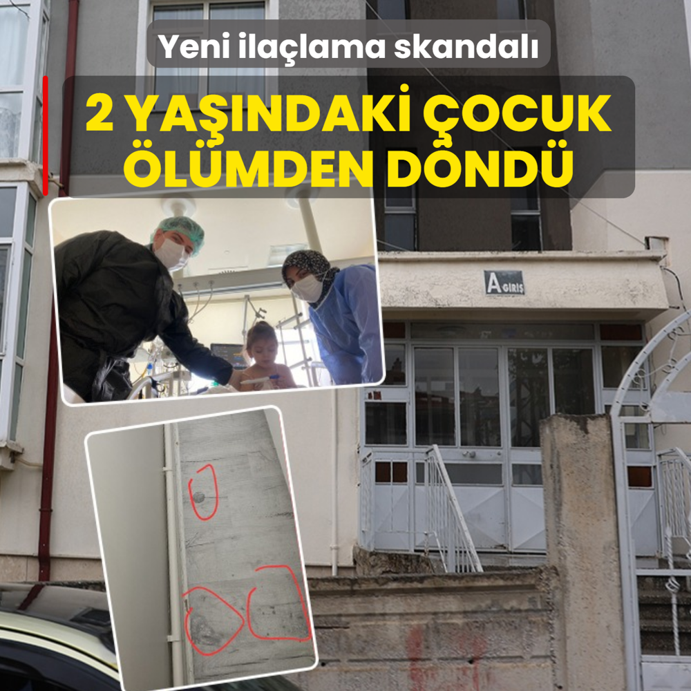 Yeni ila�lama skandal�: 2 ya��ndaki �ocuk �l�mden d�nd�