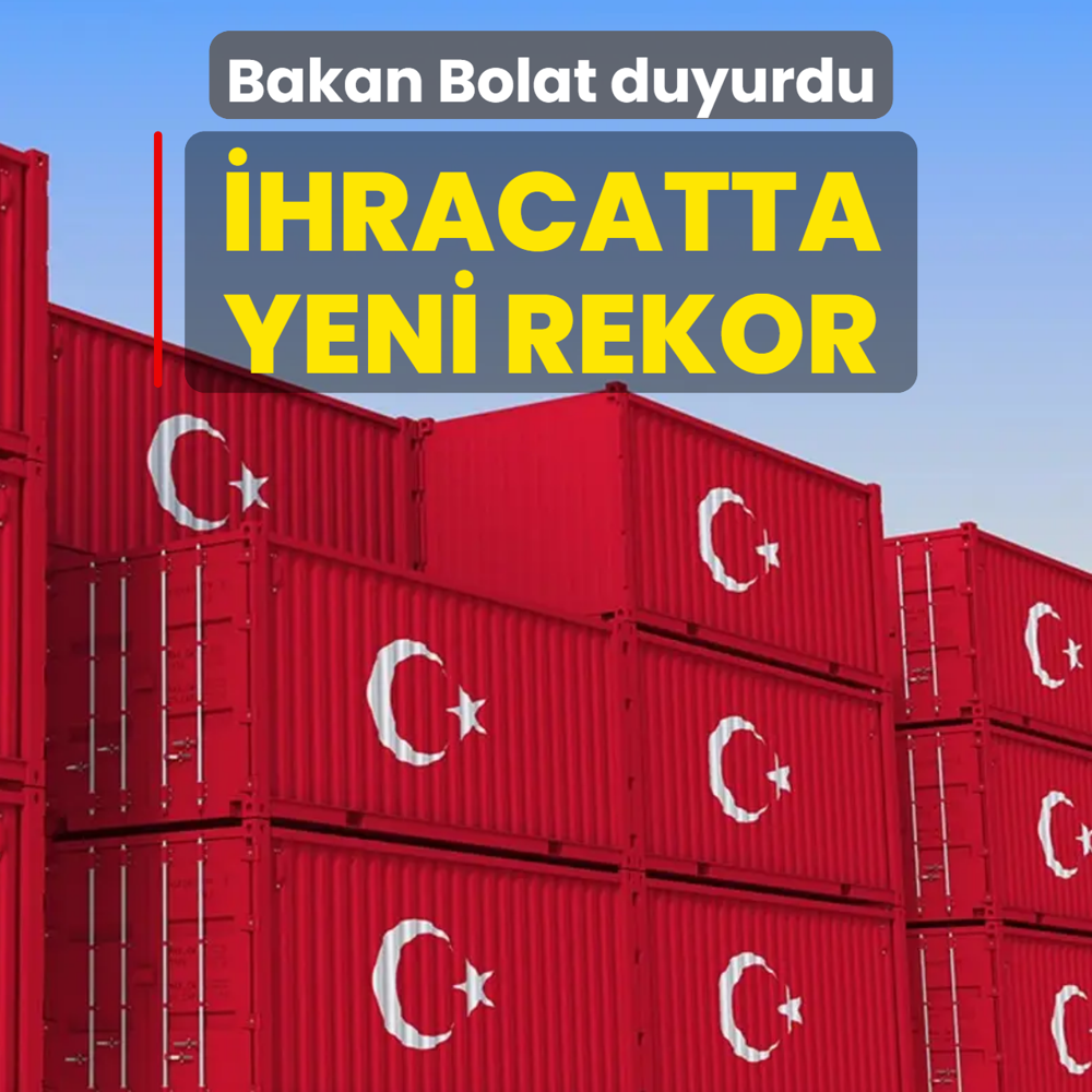 Bakan Bolat duyurdu: �hracatta yeni rekor