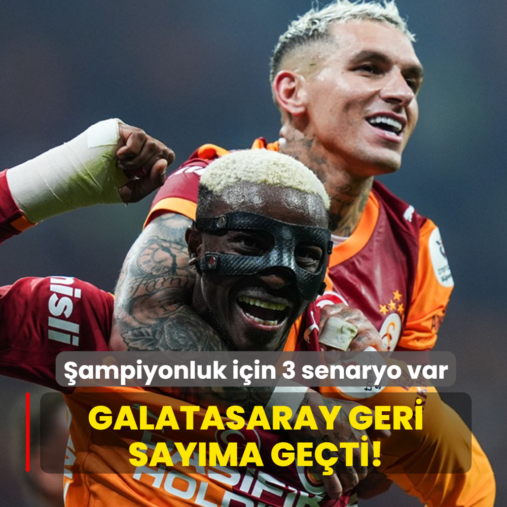 Galatasaray geri say�ma ge�ti! �ampiyonluk i�in 3 senaryo var