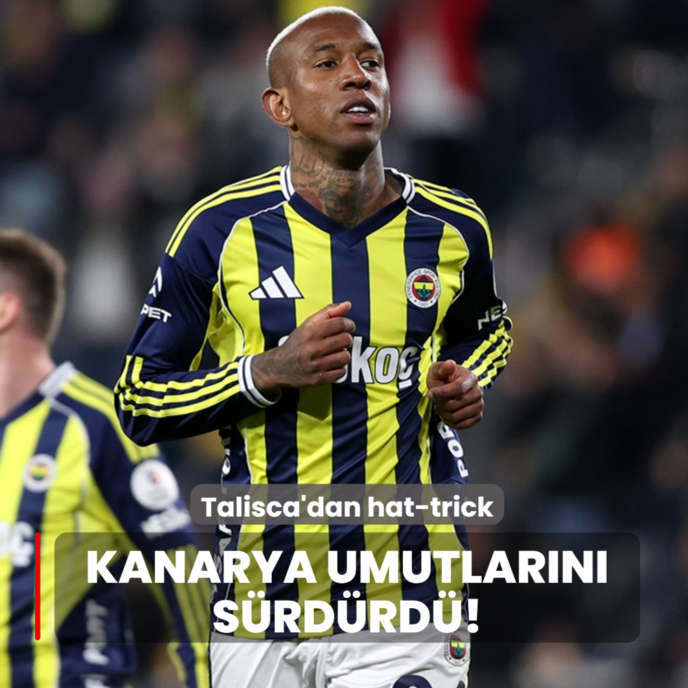 Fenerbah�e umutlar�n� s�rd�rd�! Talisca'dan hat-trick