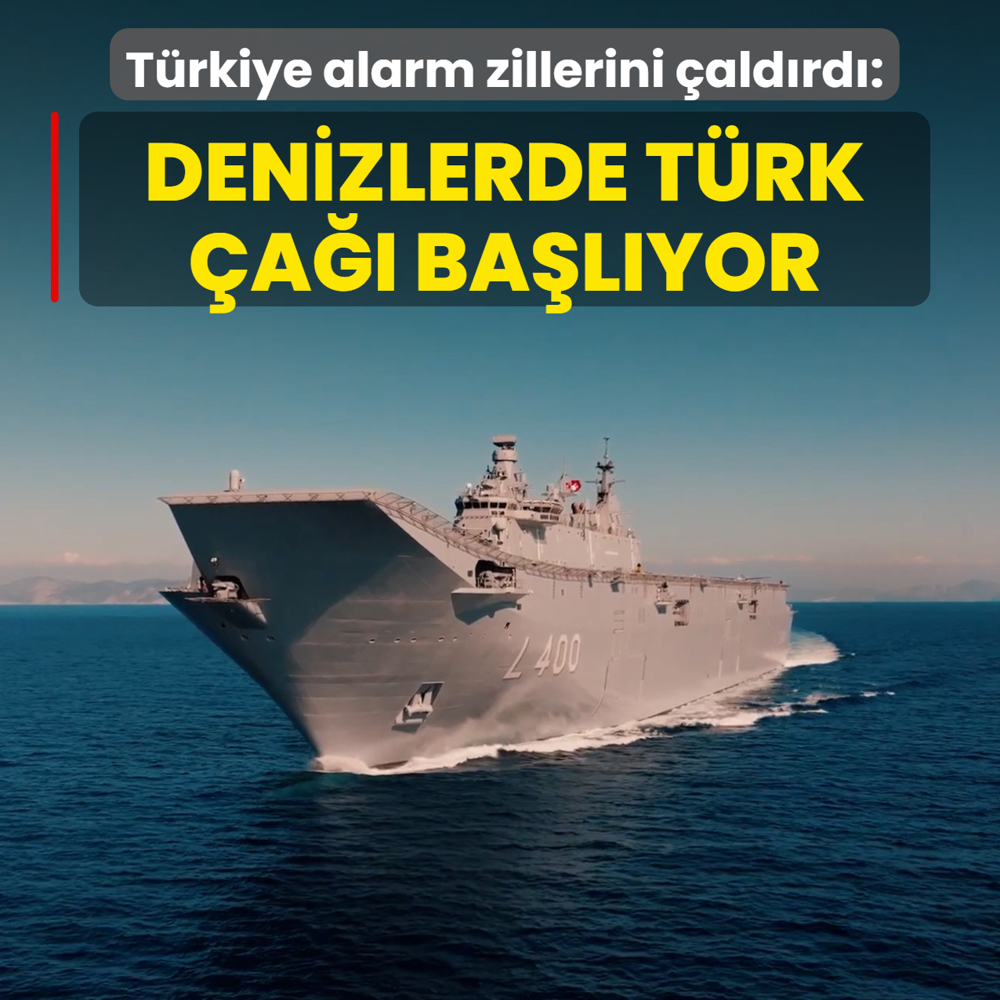 T�rkiye alarm zillerini �ald�rd�: Denizlerde T�rk �a�� ba�l�yor