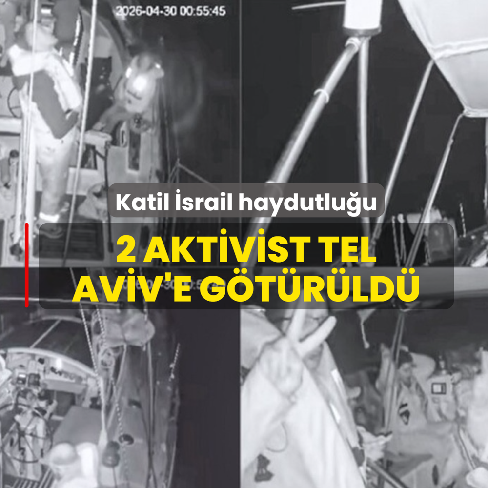 Uluslararas� sularda �srail haydutlu�u! 2 aktivist Tel Aviv'e g�t�r�ld�