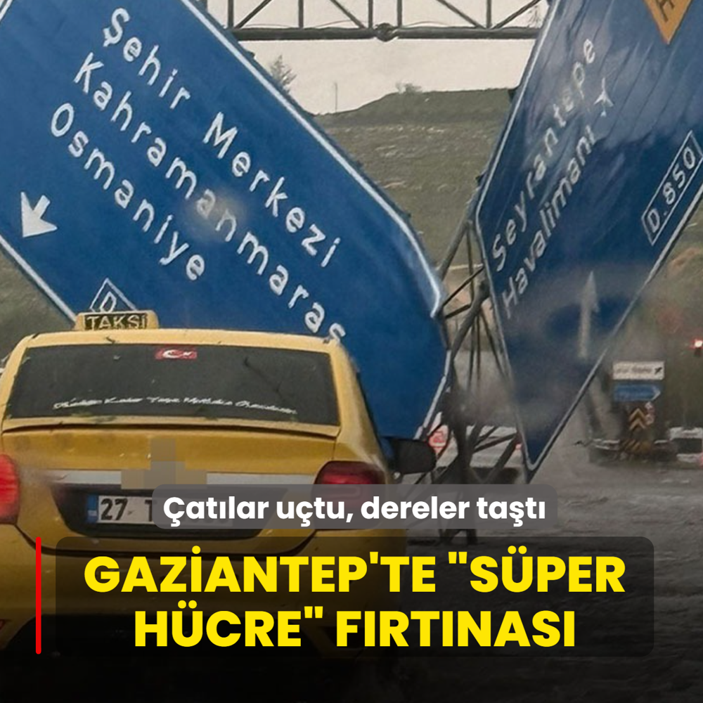 �at�lar u�tu, dereler ta�t�... Gaziantep'te �s�per h�cre� f�rt�nas�