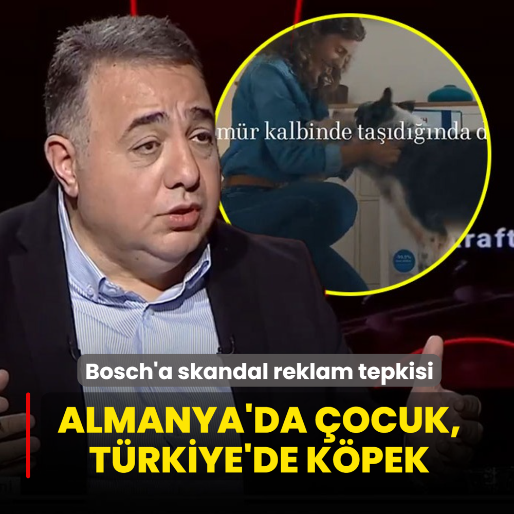 Bosch'tan skandal reklam... Almanya'da �ocuk, T�rkiye'de k�pek propagandas�