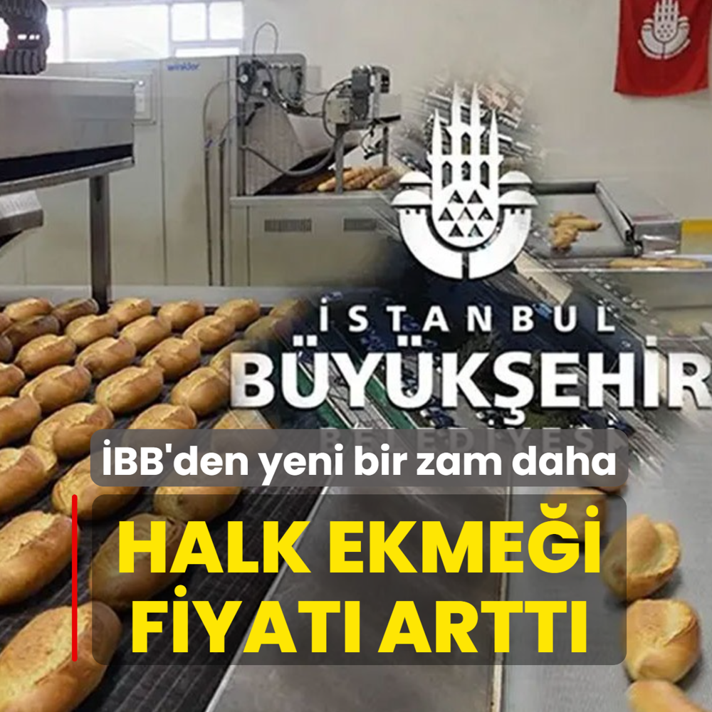 �BB'den yeni bir zam daha! Halk ekme�i fiyat�nda y�zde 25 art��
