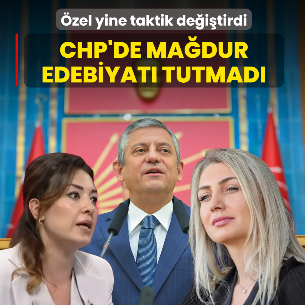 CHP'de ma�dur edebiyat� tutmad�! �zel yine taktik de�i�tirdi