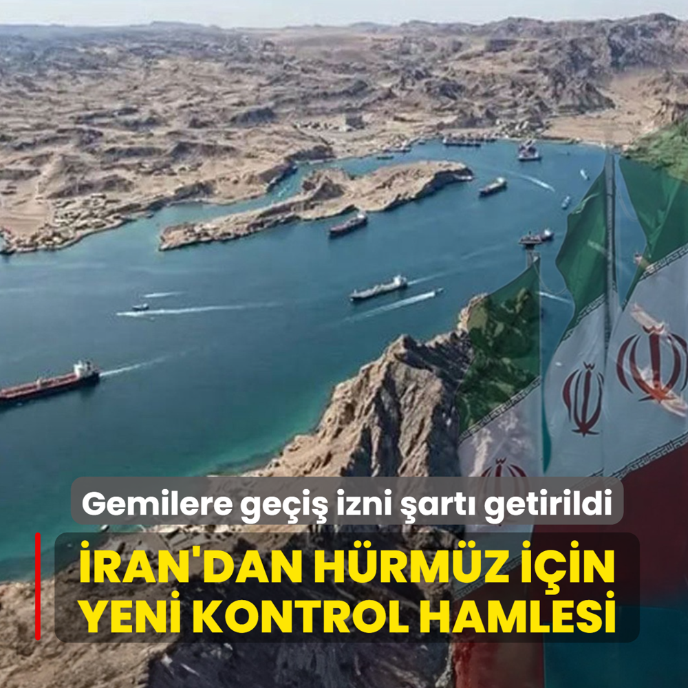 �ran'dan H�rm�z i�in yeni kontrol hamlesi... Gemilere ge�i� izni �art� getirildi
