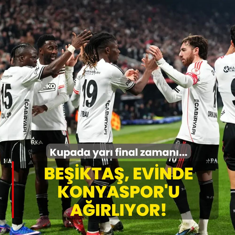 Kupada yar� final zaman�... Be�ikta�, evinde Konyaspor'u a��rl�yor!