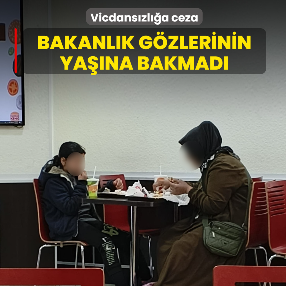 Vicdans�zl��a ceza! Bakanl�k g�zlerinin ya��na bakmad�