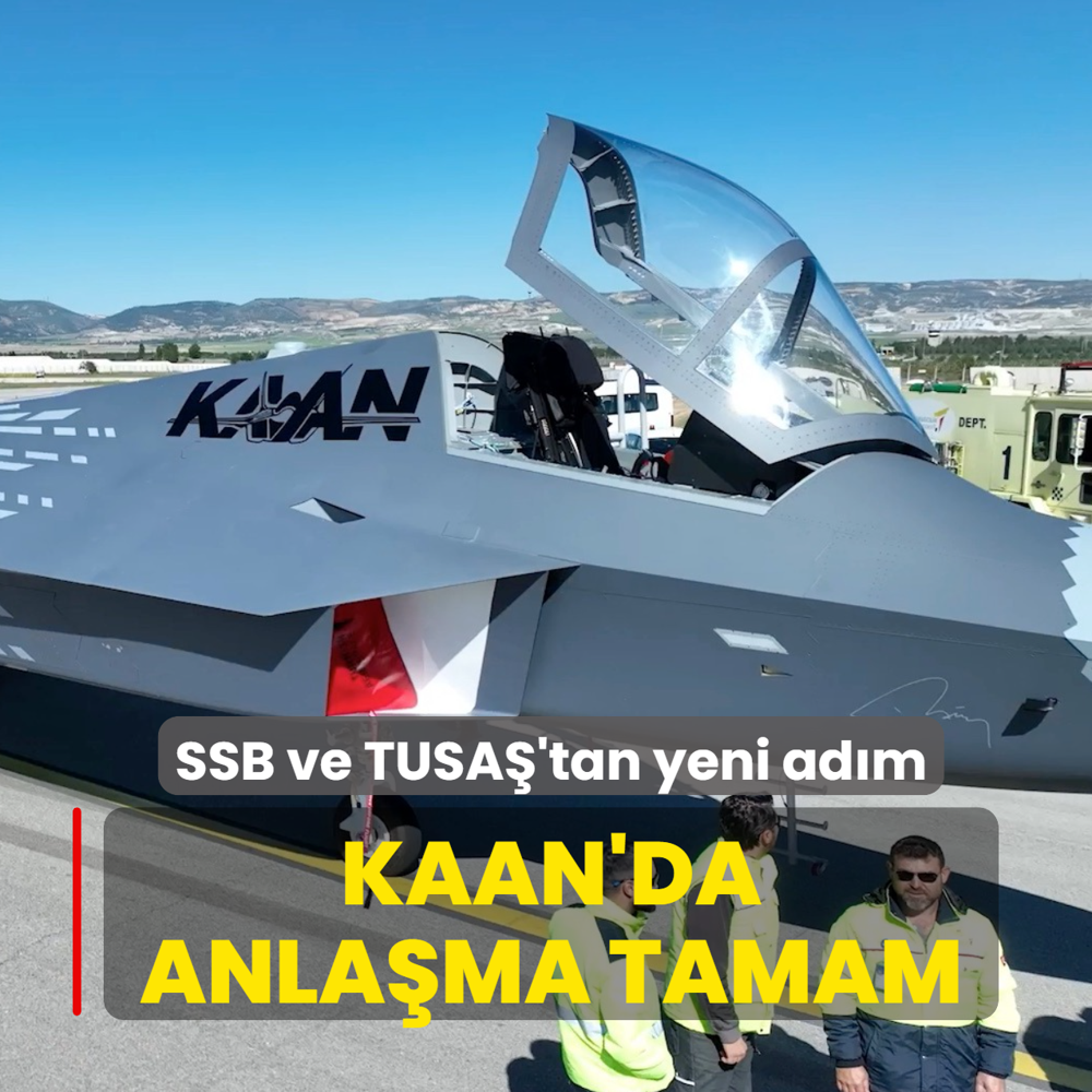 SSB ve TUSA�'tan yeni ad�m: KAAN'da anla�ma tamam