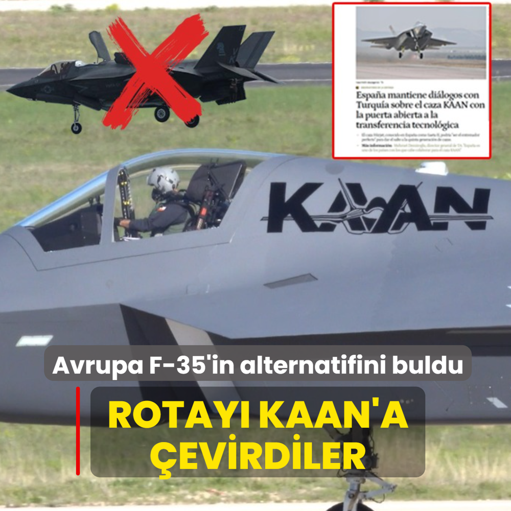 Avrupa F-35'in alternatifini buldu: Rotay� KAAN'a �evirdiler