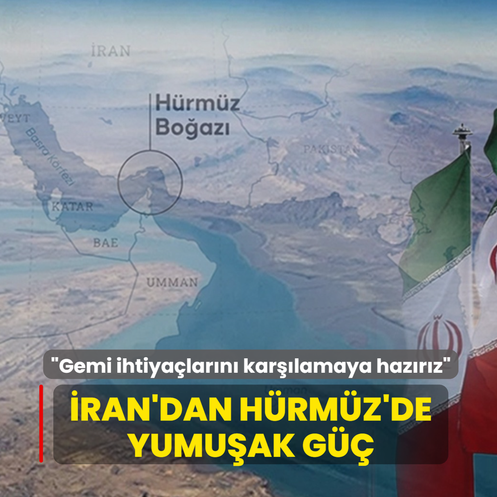 �ran'dan H�rm�z'de yumu�ak g��... �Gemilerin ihtiya�lar�n� kar��lamaya haz�r�z�