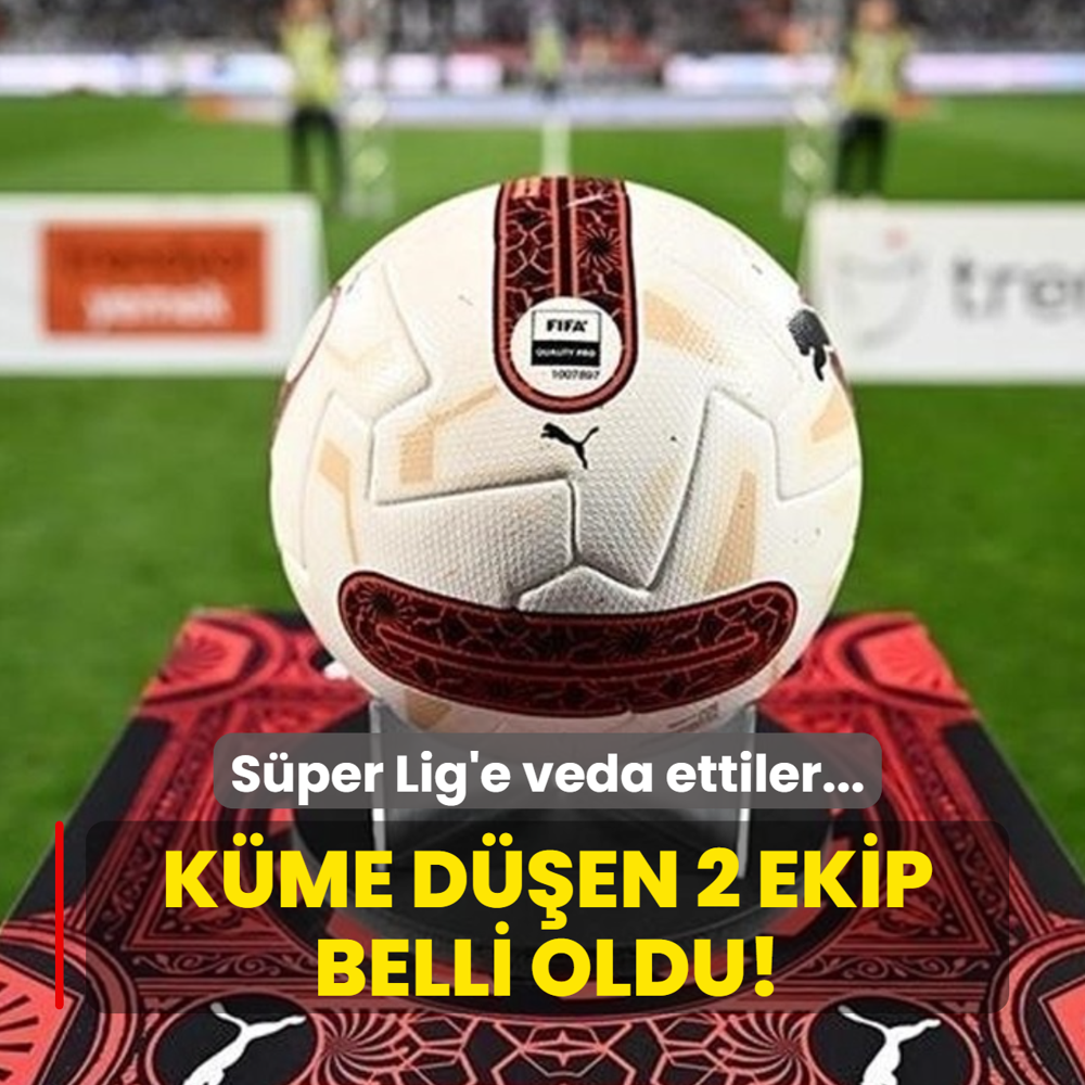 K�me d��en 2 ekip belli oldu! S�per Lig'e veda ettiler