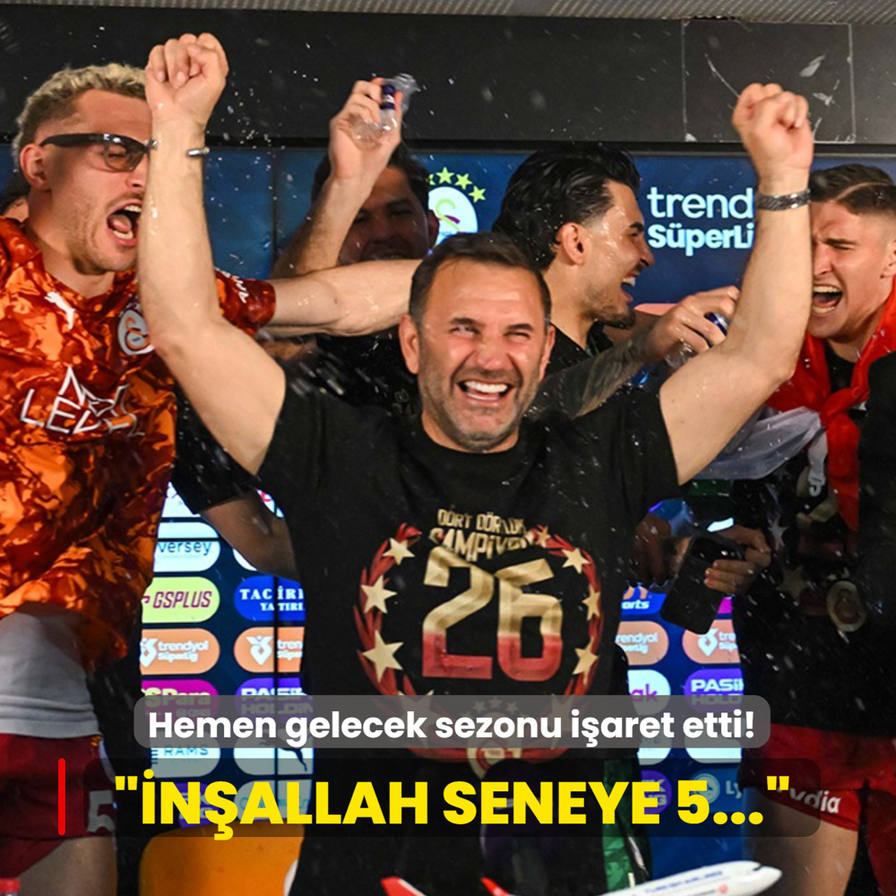 Okan Buruk hemen gelecek sezonu i�aret etti! ��n�allah seneye 5...�
