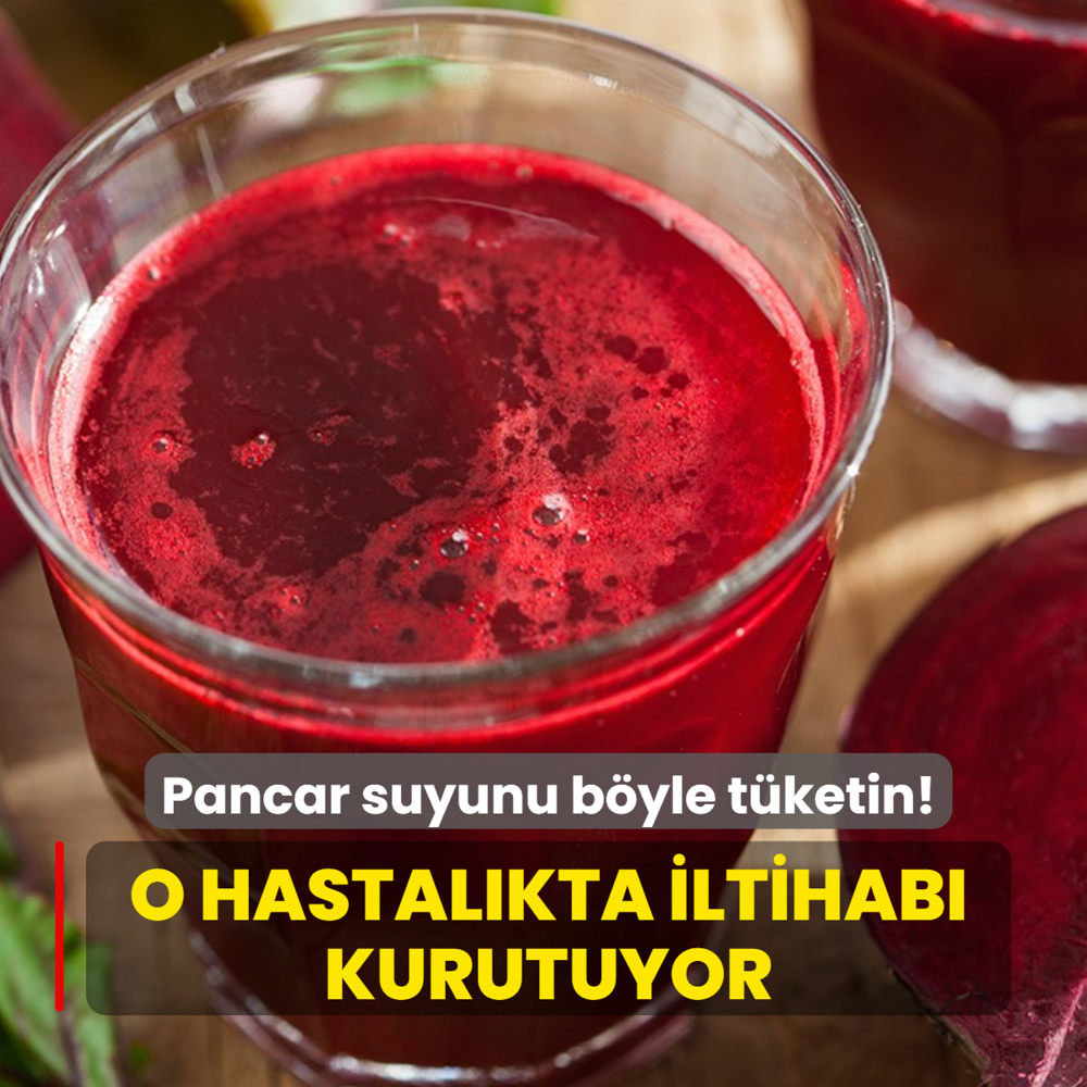 Pancar suyunu b�yle t�ketin! Me�er o hastal�kta iltihab� kurutuyormu�