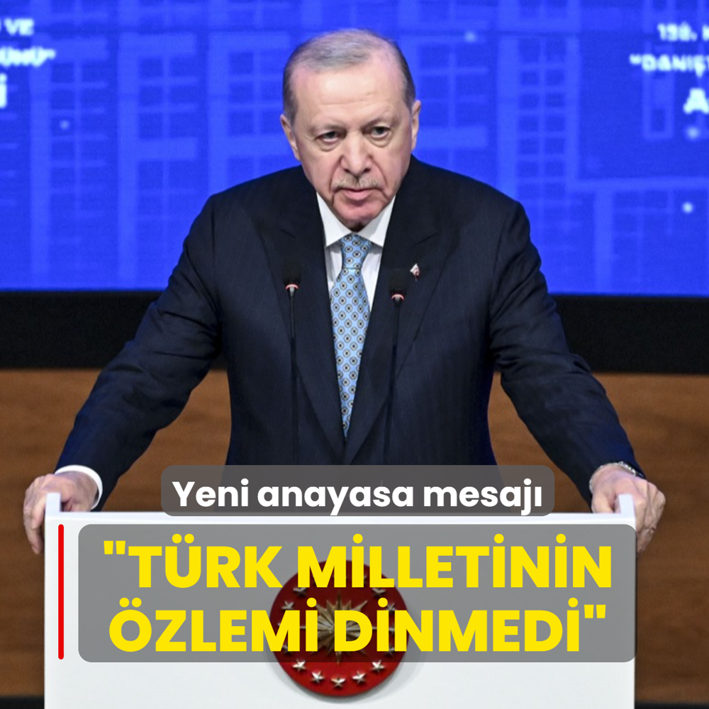 Başkan Erdoğan'dan yeni anayasa mesajı: Türk milletinin özlemi dinmedi