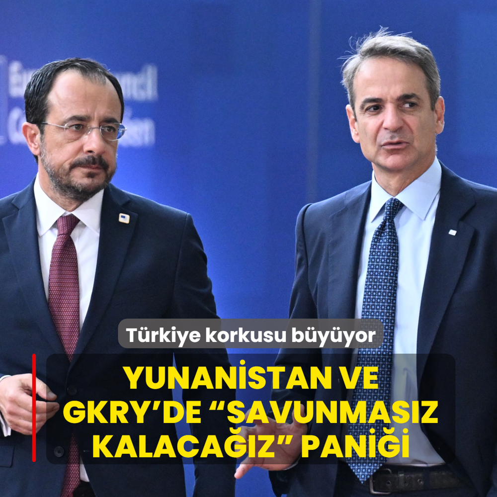 T�rkiye korkusu b�y�yor! Yunanistan ve GKRY'de  savunmas�z kalaca��z  pani�i