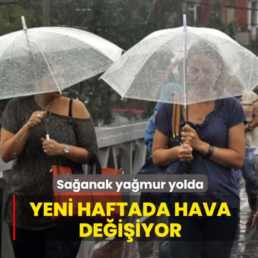 Yeni haftada hava de�i�iyor: Sa�anak ya�mur yolda