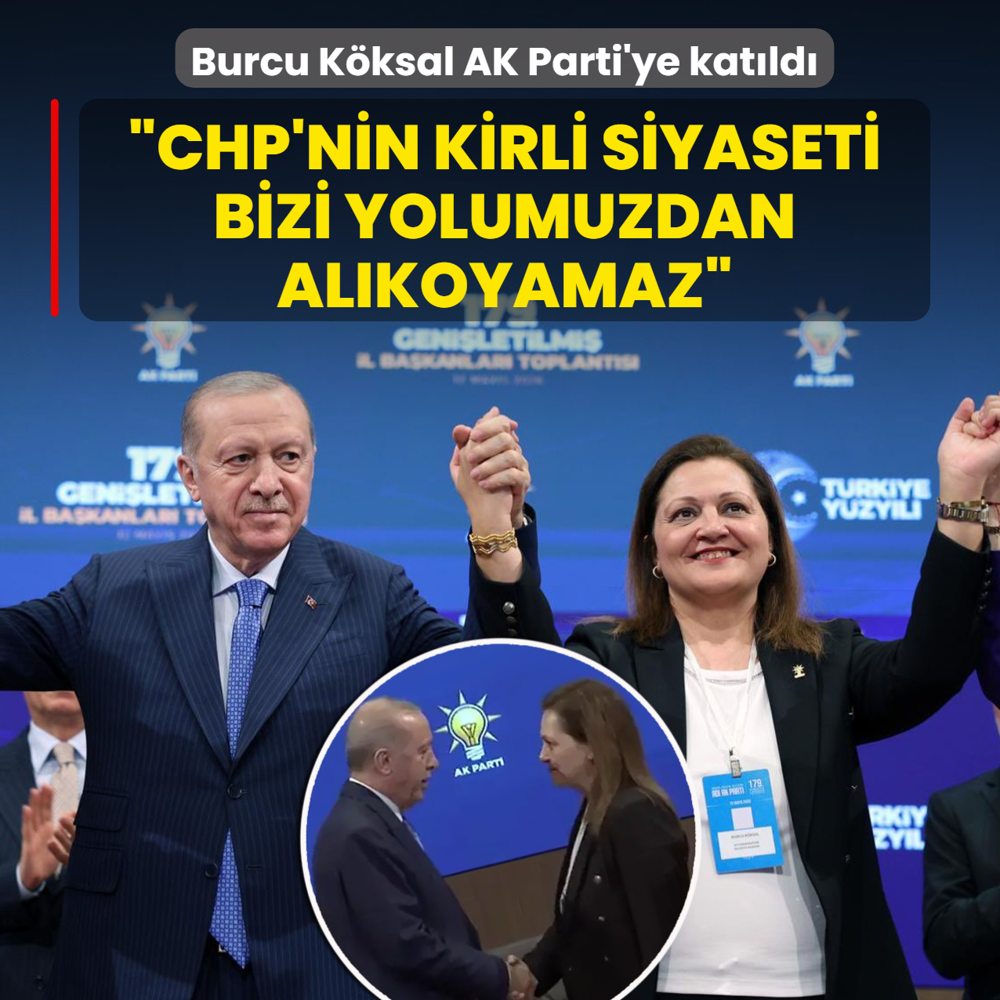 Burcu K�ksal AK Parti'ye kat�ld�! Ba�kan Erdo�an: CHP'nin kirli siyaseti bizi yolumuzdan al�koyamaz
