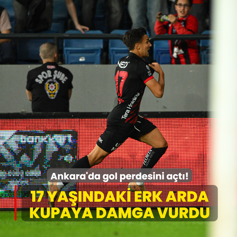 Ankara'da gol perdesini a�t�! 17 ya��ndaki Erk Arda kupaya damga vurdu