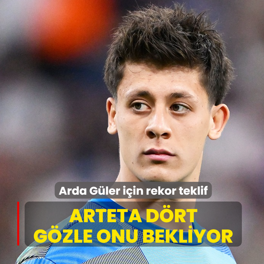 Arda G�ler i�in rekor teklif! Arteta d�rt g�zle onu bekliyor