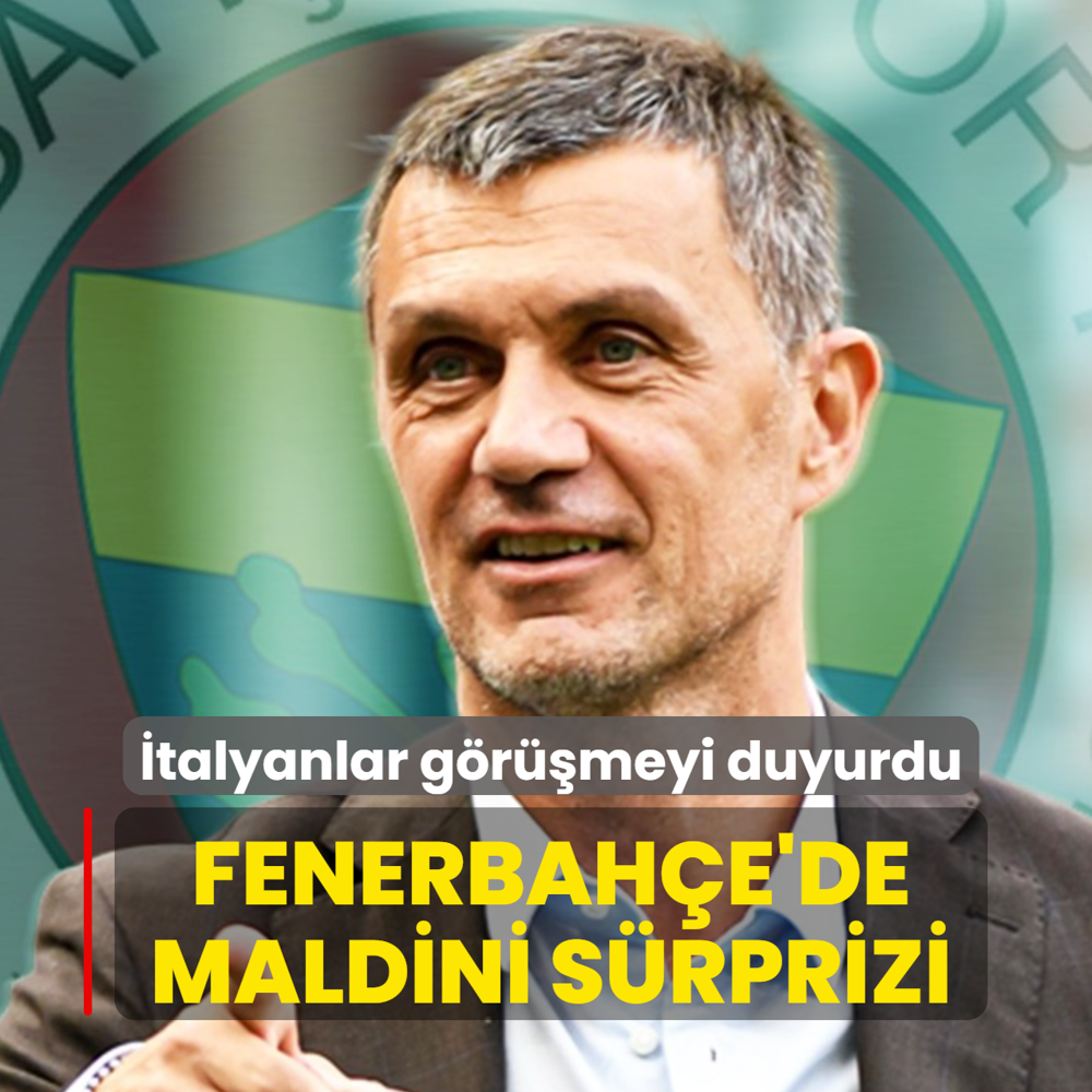 Fenerbah�e'de Maldini s�rprizi! �talyanlar g�r��meyi duyurdu