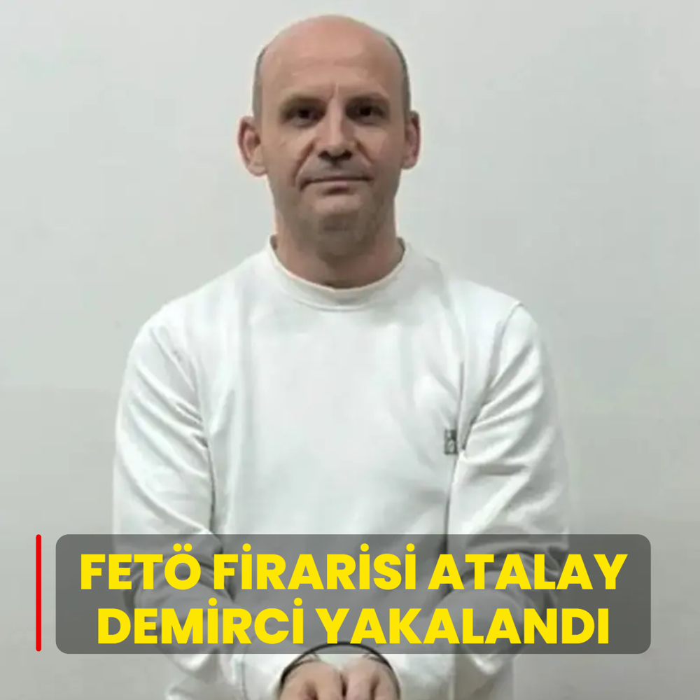 FET� firarisi Atalay Demirci yakaland�