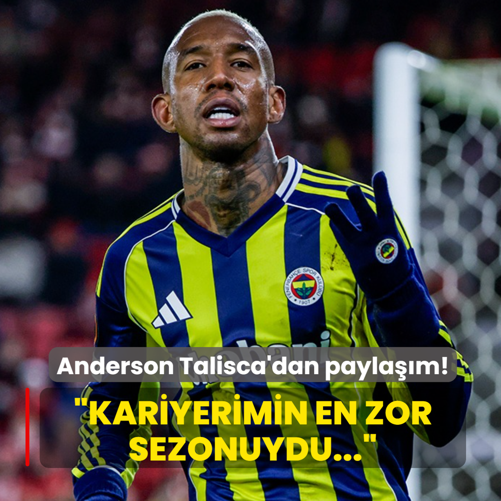 Anderson Talisca'dan payla��m! �Kariyerimin en zor sezonuydu�