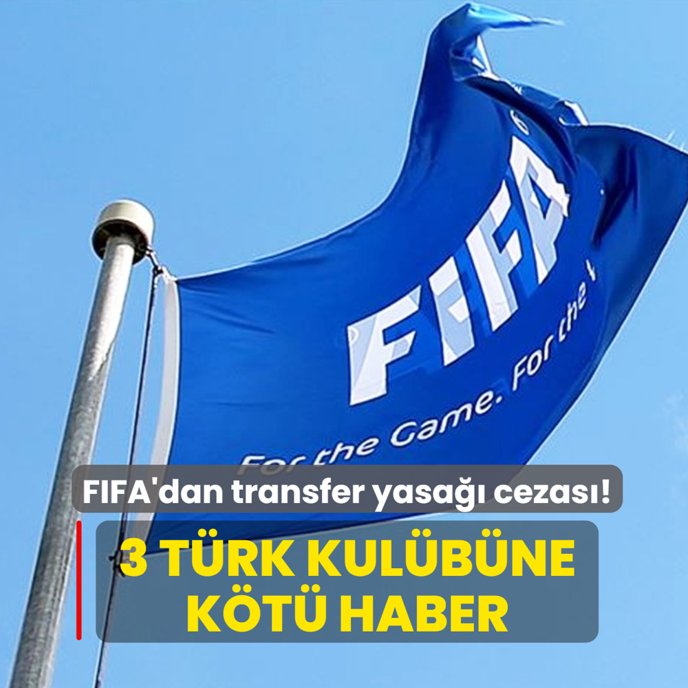 FIFA'dan transfer yasa�� cezas�! 3 T�rk kul�b�ne k�t� haber