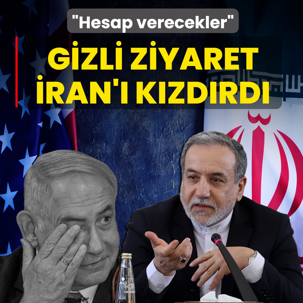 Gizli ziyaret �ran'� k�zd�rd�: �srail ile �al��anlar hesap verecek