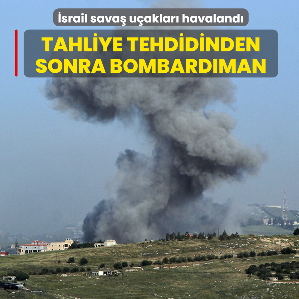 �srail sava� u�aklar� havaland�! Tahliye tehdidinden sonra bombard�man ba�lad�