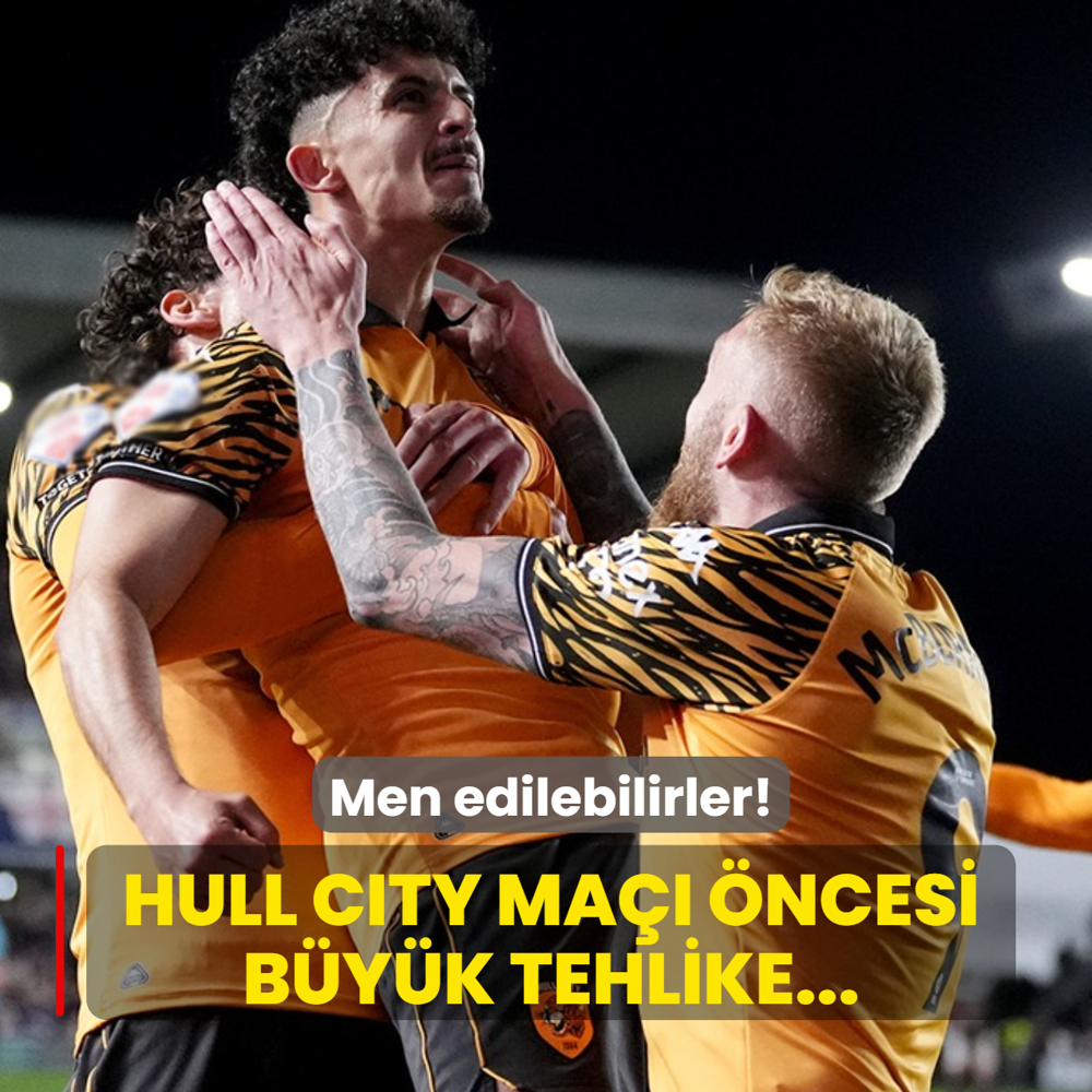 Men edilebilirler! Hull City ma�� �ncesi b�y�k tehlike...
