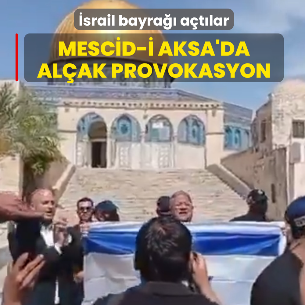 Mescid-i Aksa'da al�ak provokasyon: �srail bayra�� a�t�lar