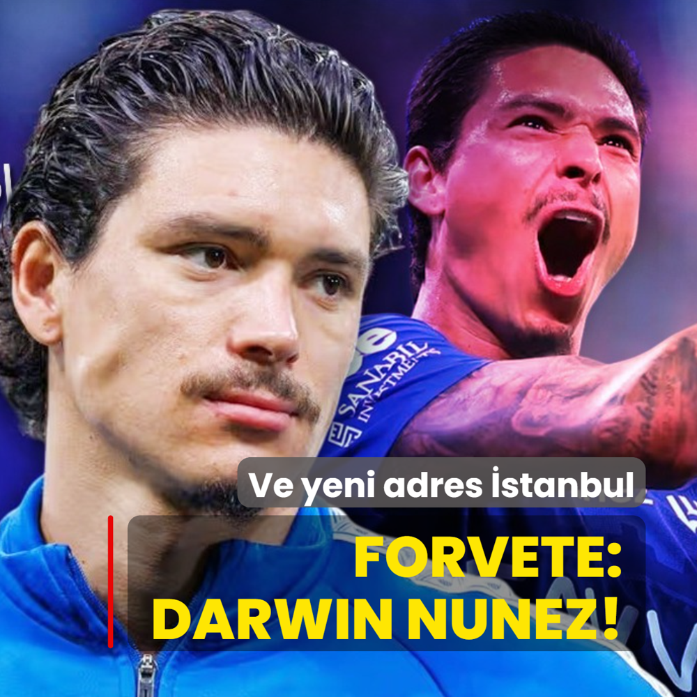 Ve yeni adresi �stanbul! Forvete: Darwin Nunez