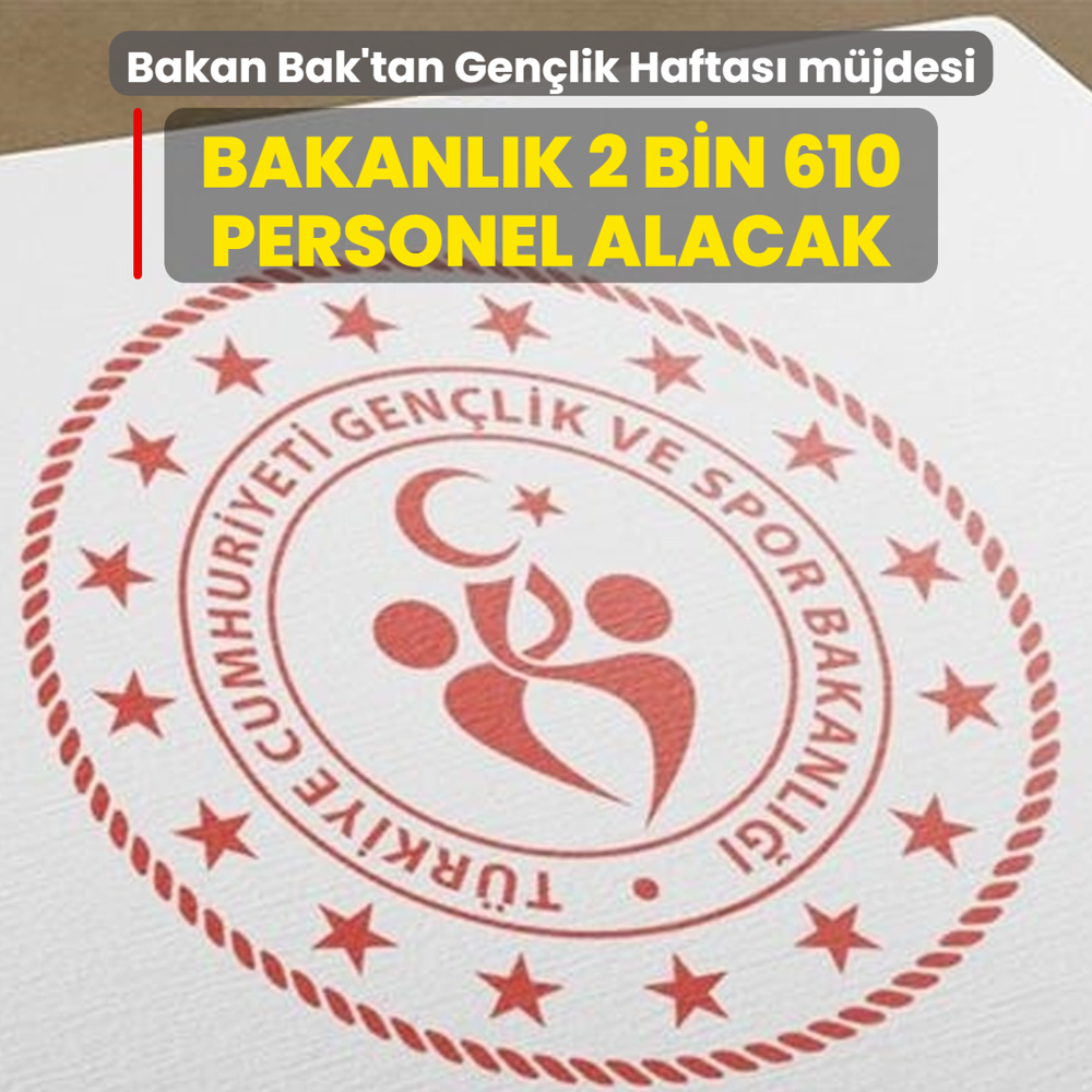 Bakan Bak'tan Gen�lik Haftas� m�jdesi: GSB 2 bin 610 personel alacak