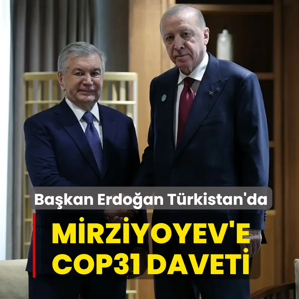 Mirziyoyev'e COP31 daveti! Ba�kan Erdo�an T�rkistan'da
