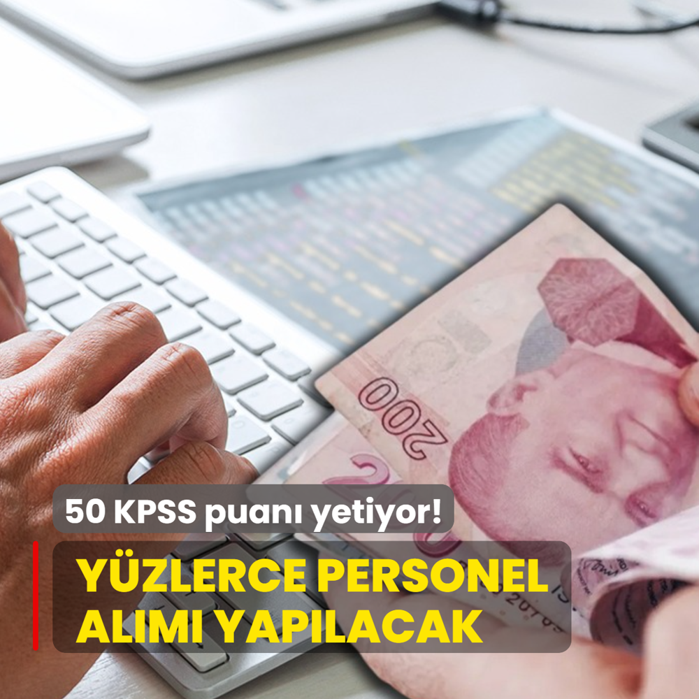 Resmen a��kland�: 50 KPSS puan� yetiyor! Y�zlerce personel al�m� yap�lacak