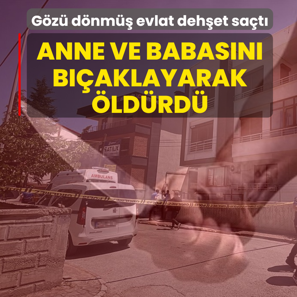 G�z� d�nm�� evlat deh�et sa�t�! Anne ve babas�n� b��aklayarak �ld�rd�
