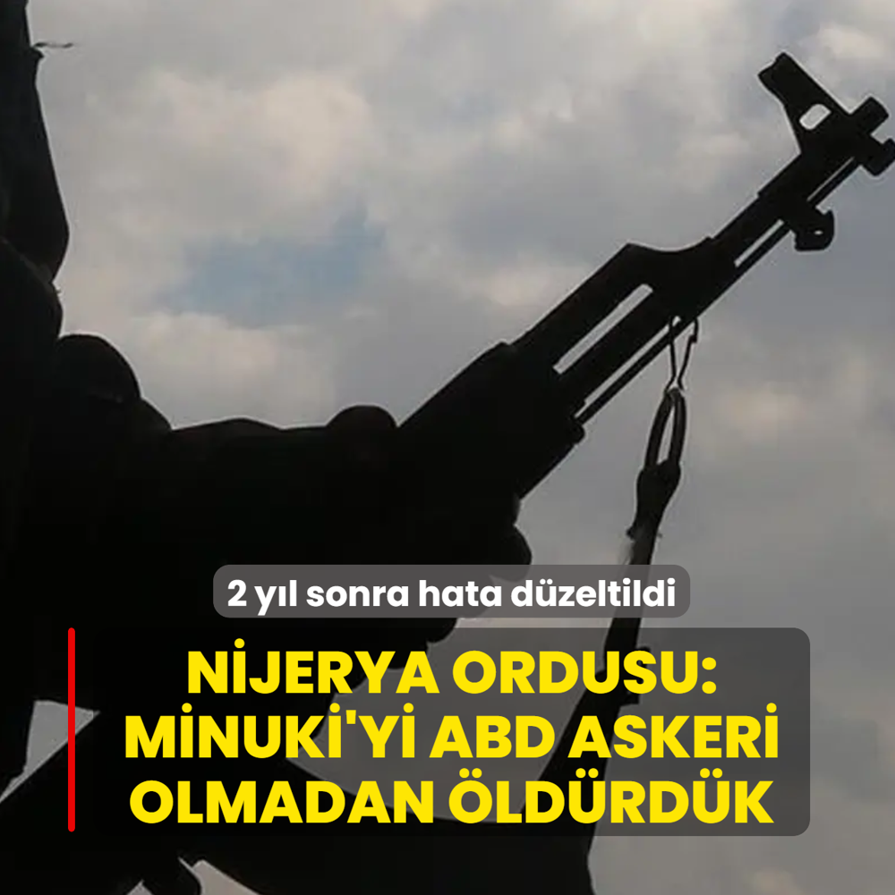 2 y�l sonra hata d�zeltildi! Nijerya ordusu: Minuki'yi ABD askeri olmadan �ld�rd�k