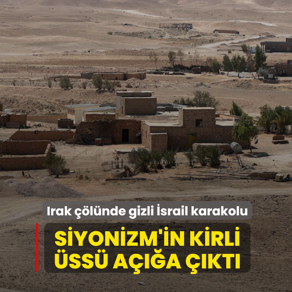 Irak ��l�nde gizli �srail karakolu: Siyonizm'in kirli �ss� a���a ��kt�