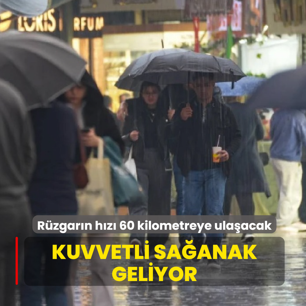 Kuvvetli sa�anak geliyor! R�zgar�n h�z� 60 kilometreye ula�acak