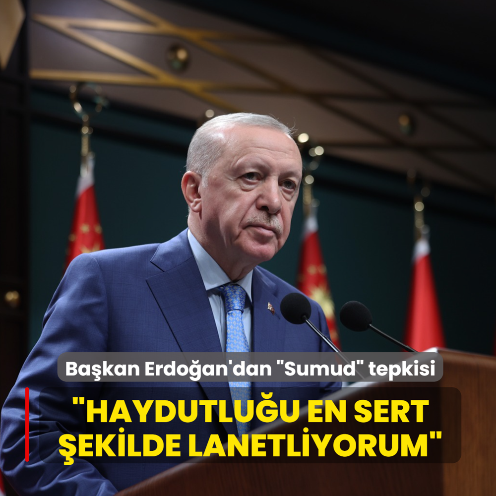 Ba�kan Erdo�an'dan �Sumud� tepkisi... �Haydutlu�u en sert �ekilde lanetliyorum�