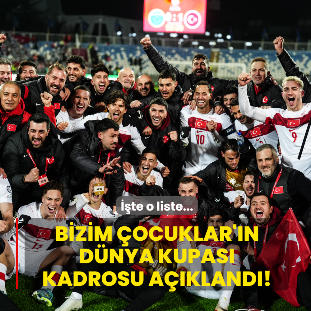 Bizim �ocuklar'�n D�nya Kupas� kadrosu a��kland�! ��te o liste...