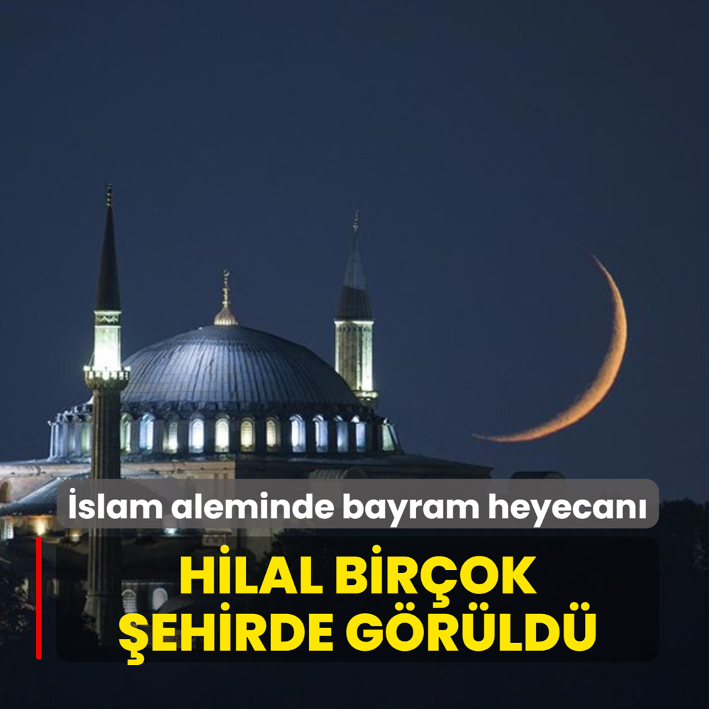�slam aleminde bayram heyecan�! Hilal bir�ok �ehirde g�r�ld�