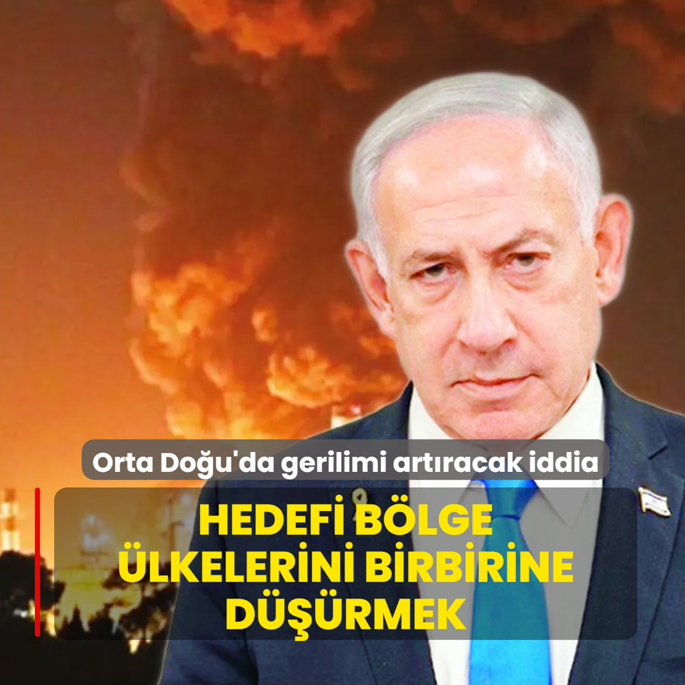 �srail'in as�l hedefi b�lge �lkelerini birbirine d���rmek