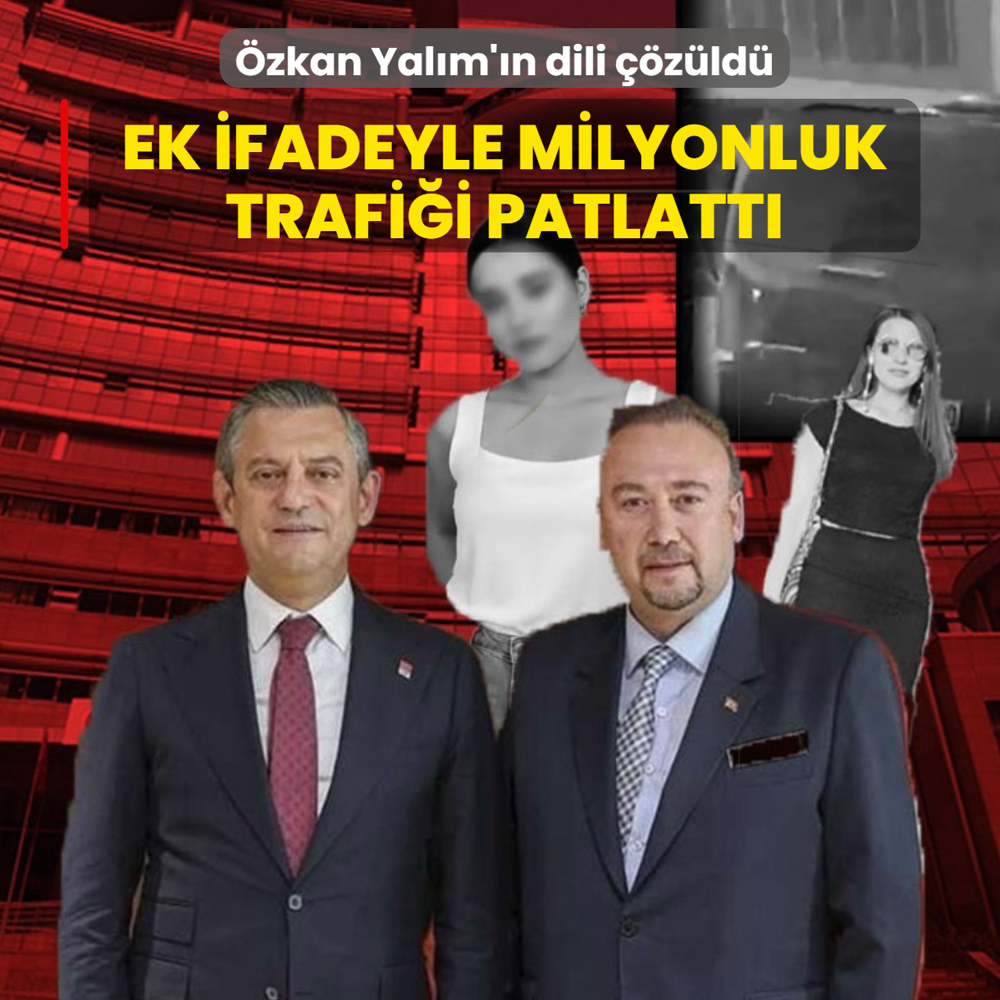 �zkan Yal�m ek ifade verdi... CHP'nin milyonluk para trafi�i de�ifre oldu