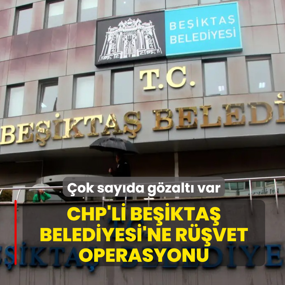 Be�ikta� Belediyesi'ne r��vet operasyonu: 5 ��pheli g�zalt�na al�nd�